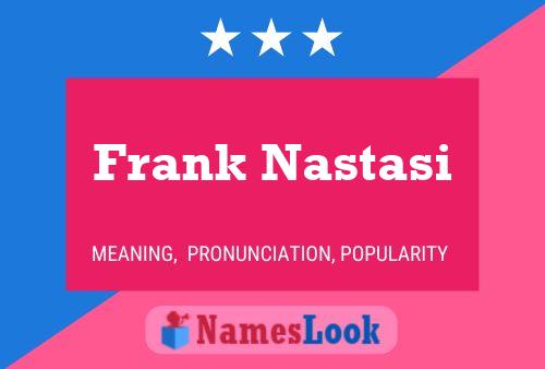 ملصق اسم Frank Nastasi