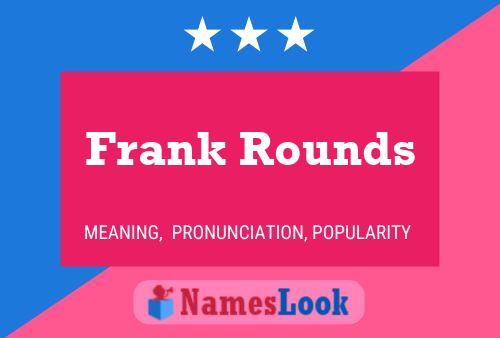 ملصق اسم Frank Rounds