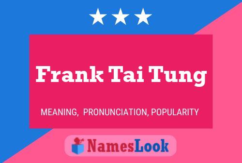 ملصق اسم Frank Tai Tung