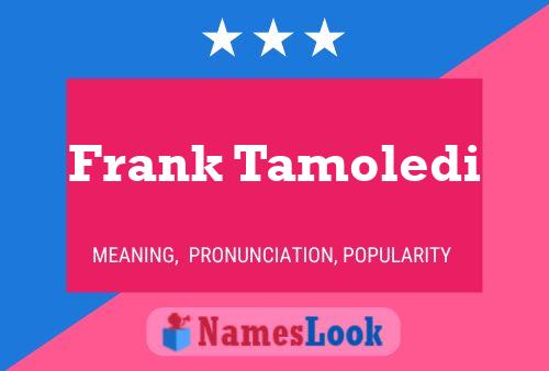 ملصق اسم Frank Tamoledi