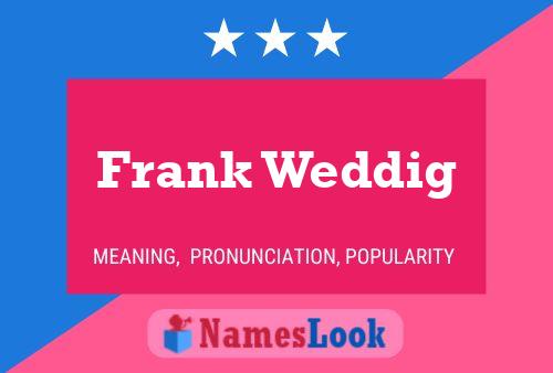 ملصق اسم Frank Weddig