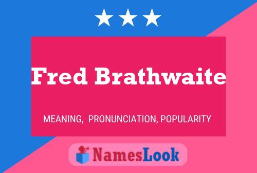 ملصق اسم Fred Brathwaite