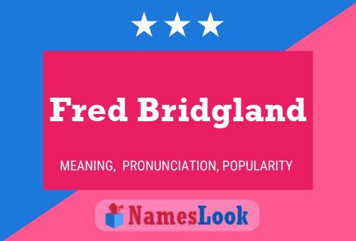 ملصق اسم Fred Bridgland