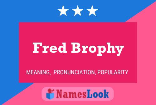 ملصق اسم Fred Brophy