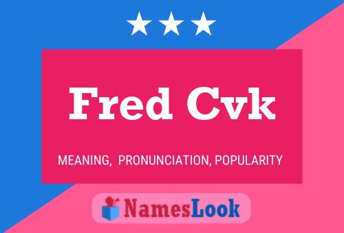 ملصق اسم Fred Cvk