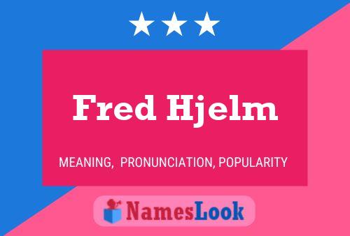 ملصق اسم Fred Hjelm