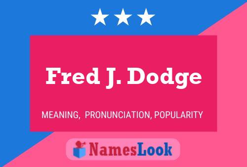 ملصق اسم Fred J. Dodge