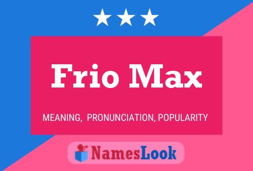 ملصق اسم Frio Max