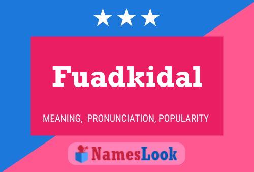 ملصق اسم Fuadkidal