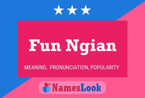 ملصق اسم Fun Ngian