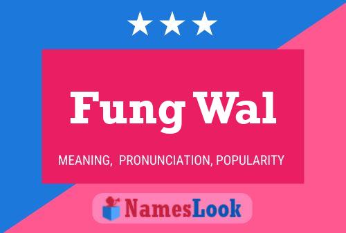 ملصق اسم Fung Wal