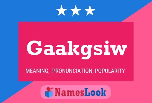 ملصق اسم Gaakgsiw