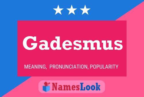 ملصق اسم Gadesmus