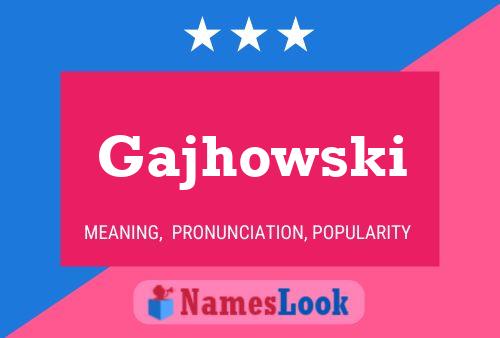 ملصق اسم Gajhowski