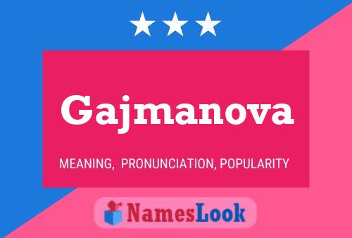 ملصق اسم Gajmanova