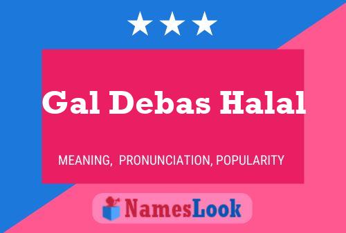 ملصق اسم Gal Debas Halal