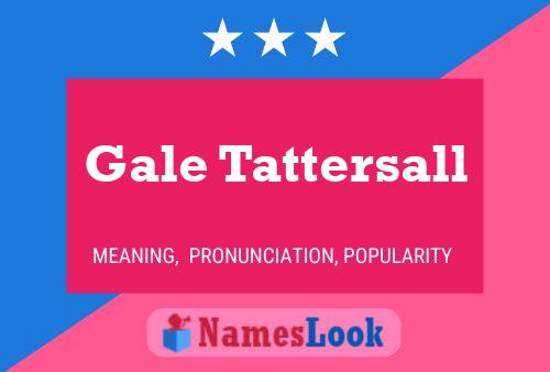 ملصق اسم Gale Tattersall