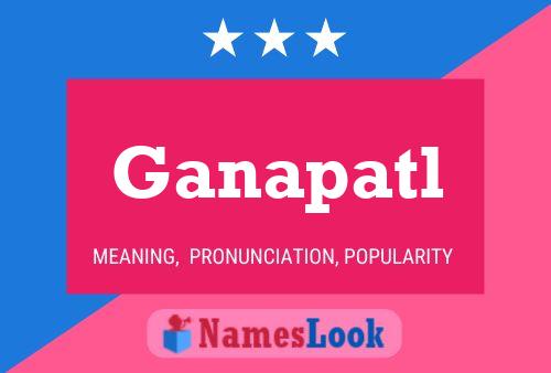 ملصق اسم Ganapatl