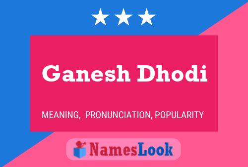 ملصق اسم Ganesh Dhodi