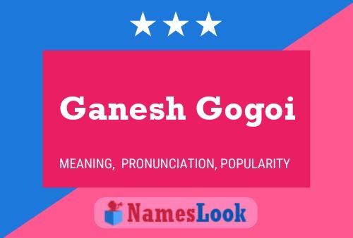 ملصق اسم Ganesh Gogoi