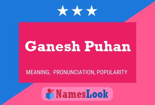 ملصق اسم Ganesh Puhan