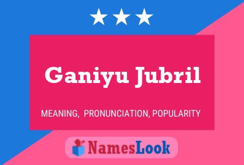 ملصق اسم Ganiyu Jubril