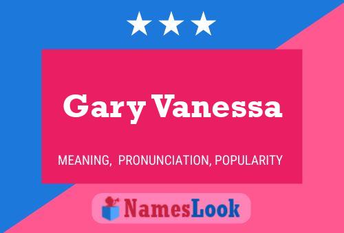 ملصق اسم Gary Vanessa