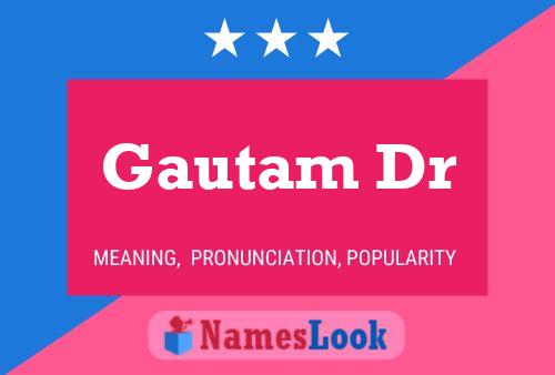 ملصق اسم Gautam Dr