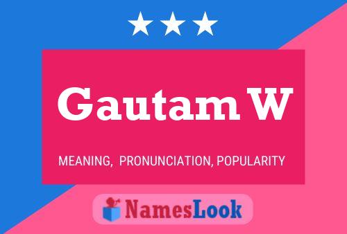 ملصق اسم Gautam W