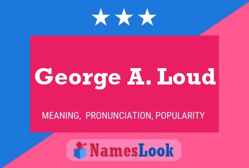 ملصق اسم George A. Loud