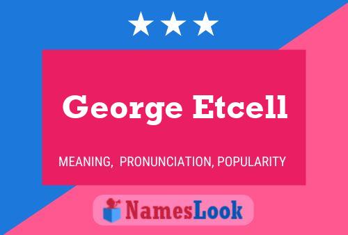 ملصق اسم George Etcell