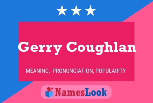 ملصق اسم Gerry Coughlan