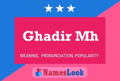 ملصق اسم Ghadir Mh