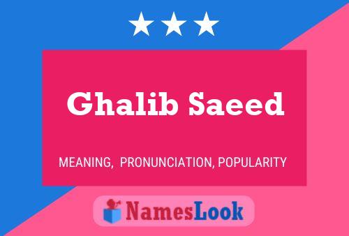 ملصق اسم Ghalib Saeed