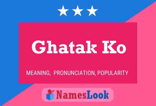 ملصق اسم Ghatak Ko