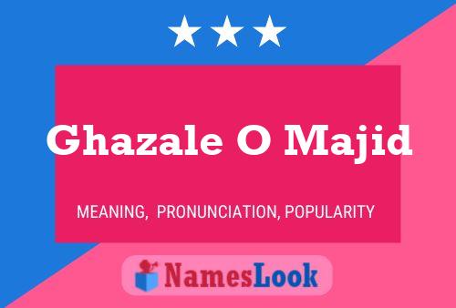 ملصق اسم Ghazale O Majid