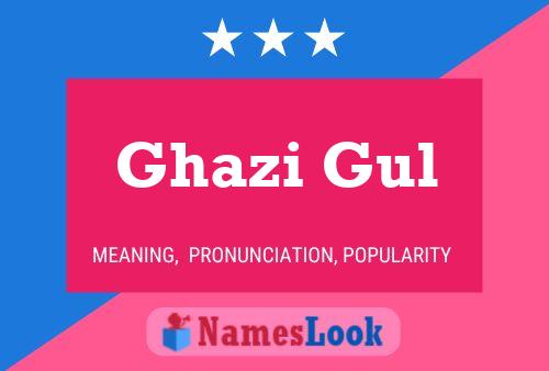 ملصق اسم Ghazi Gul