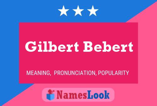 ملصق اسم Gilbert Bebert