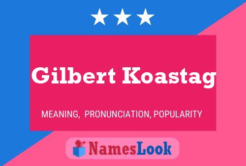 ملصق اسم Gilbert Koastag