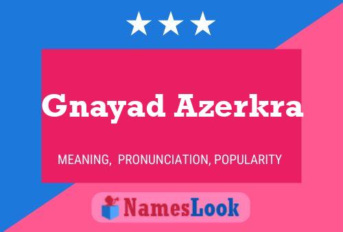 ملصق اسم Gnayad Azerkra