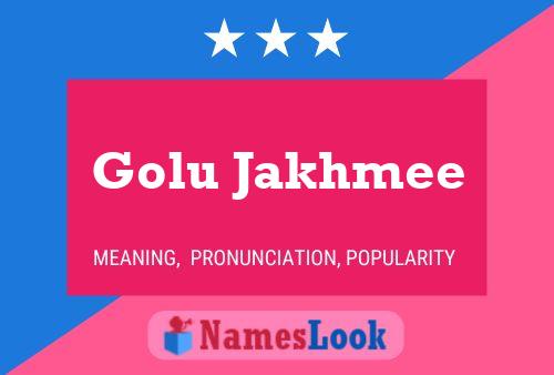 ملصق اسم Golu Jakhmee