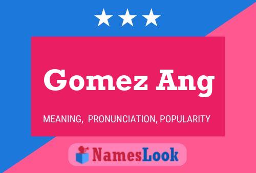 ملصق اسم Gomez Ang