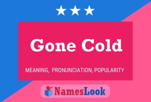 ملصق اسم Gone Cold