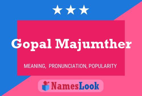 ملصق اسم Gopal Majumther