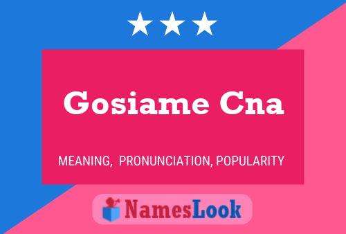 ملصق اسم Gosiame Cna