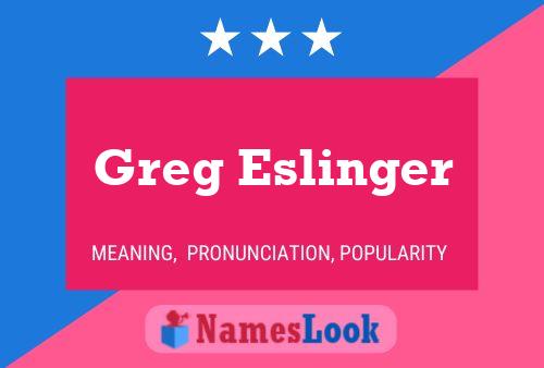 ملصق اسم Greg Eslinger