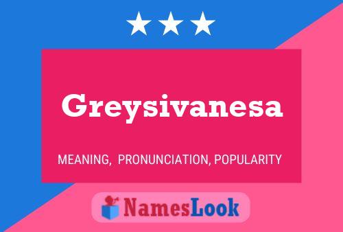 ملصق اسم Greysivanesa