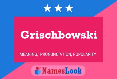 ملصق اسم Grischbowski