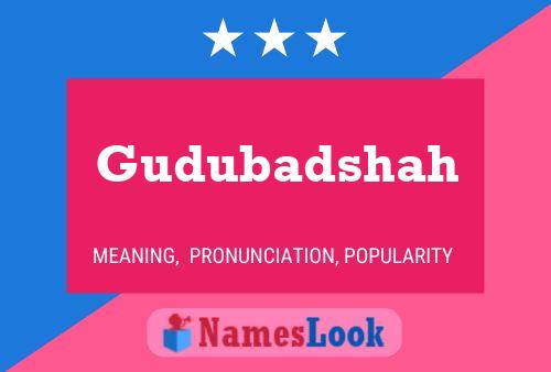 ملصق اسم Gudubadshah