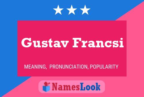 ملصق اسم Gustav Francsi